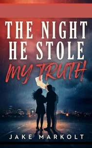 The Night He Stole My Truth