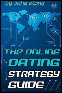  Jake Stone - The Online Dating Strategy Guide.