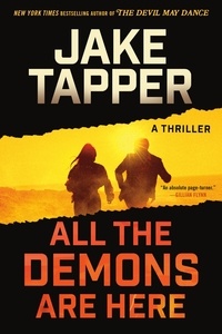 Jake Tapper - All the Demons Are Here - A Thriller.