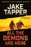 All the Demons Are Here. A Thriller