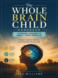 The Whole Brain Child Handbook