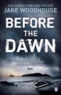 Jake Woodhouse - Before the Dawn - Inspector Rykel Book 3.