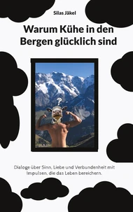 Warum Kühe in den Bergen glücklich sind