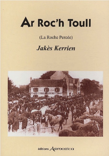 Jakès Kerrien - Ar Roc'h Toull (La Roche Percée).