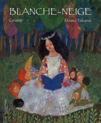 Jakob et Wilhelm Grimm et Momo Takano - Blanche-Neige.