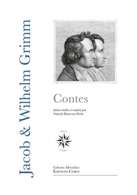 Jakob et Wilhelm Grimm - Contes pour les enfants et la maison.