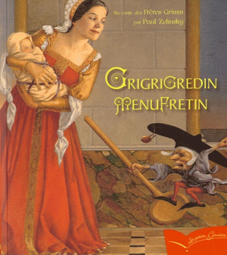 Jakob et Wilhelm Grimm et Paul Zelinsky - Grigrigredin menufretin.