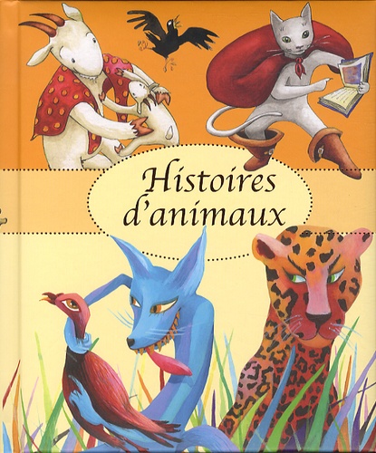 Jakob et Wilhelm Grimm et Estelle Chandelier - Histoires d'animaux.