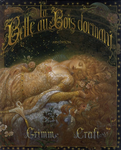 Jakob et Wilhelm Grimm et Kinuko-Y Craft - La Belle au bois dormant.