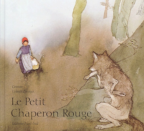 Jakob et Wilhelm Grimm et Lisbeth Zwerger - Le Petit Chaperon Rouge.