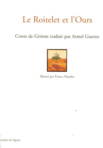 Jakob et Wilhelm Grimm - Le Roitelet et l'Ours.