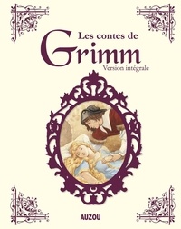 Jakob et Wilhelm Grimm - Les contes de Grimm - Version intégrale.