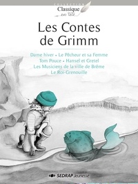 Jakob et Wilhelm Grimm - Les contes de Grimm.