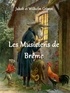 Jakob et Wilhelm Grimm - Les Musiciens de Brême.