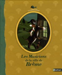 Jakob et Wilhelm Grimm et  Dankerleroux - Les Musiciens de la ville de Brême.
