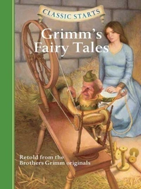Classic Starts®: Grimm's Fairy Tales