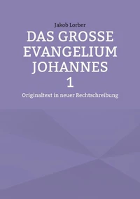 Das große Evangelium Johannes 1