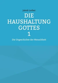 Die Haushaltung Gottes Band 1