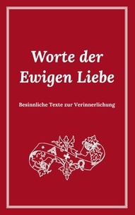 Jakob Lorber - Worte der Ewigen Liebe - Besinnliche Texte zur Verinnerlichung.