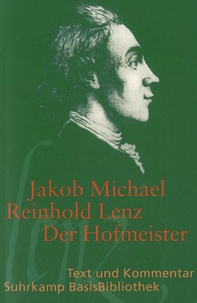 Jakob-Michael-Reinhold Lenz - Der Hofmeister.