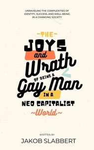  Jakob Slabbert - The Joys And Wrath of Being A Gay Man in A Neo-Capitalist World.