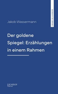 Der goldene Spiegel: Erzählungen in einem Rahmen