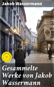 Gesammelte Werke von Jakob Wassermann