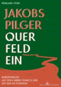Jakobspilger Querfeldein - Wanderungen auf dem Camino Frances und auf der Via Podiensis.