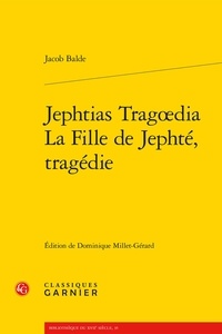 Meilleur téléchargeur de livre pour Android Jephtias Tragoedia - La Fille de Jephté, tragédie en francais par Jakobus Balde  9782406097167