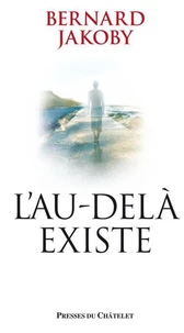 L'au-delà existe : les preuves