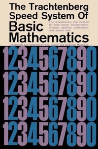 Jakow Trachtenberg - The Trachtenberg Speed System of Basic Mathematics.