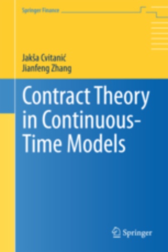 Jaksa Cvitanic et Jianfeng Zhang - Contract Theory in Continuous-Time Models.