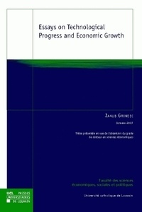 Jakub Growiec - Essays on Technological Progress and Economic Growth.