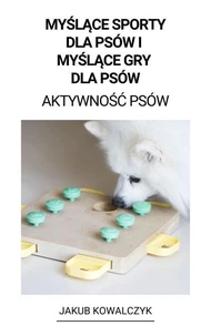 Myślące Sporty dla Psów i Myślące gry dla Psów (Aktywność Psów)