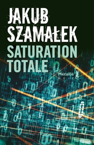 Jakub Szamalek - Saturation totale.