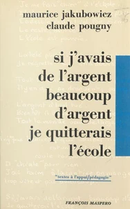 Si j'avais de l'argent, beaucoup d'argent, je quitterais l'école