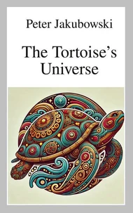 The Tortoise's Universe