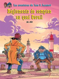  Jal et  Ned - Sam et Jeannot Tome 1 : Règlements de comptes au quai Corail.