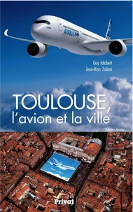 Toulouse, l'avion et la ville