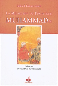 Jalâl-ad-Dîn as-Siyûtî - La médecine du prophète Muhammad.