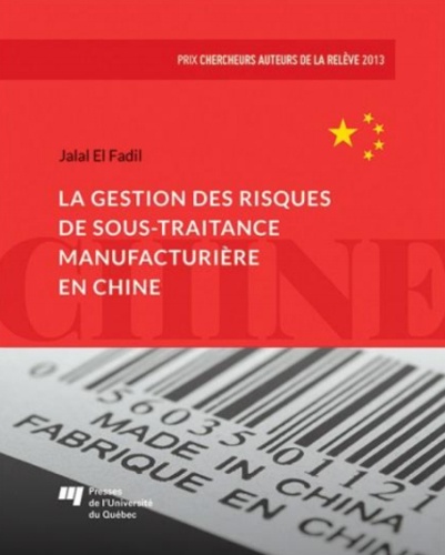 Jalal El Fadil - La gestion des risques de sous-traitance manufacturière en Chine.