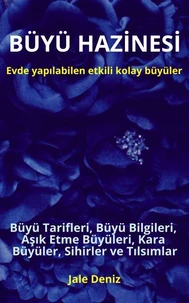 BÜYÜ HAZİNESİ: Evde yapılabilen hızlı etkili kolay büyüler - Büyü Tarifleri, Aşık Etme Büyüleri, Kara Büyüler