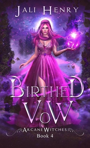  Jali Henry - Birthed Vow - Arcane Witches, #4.