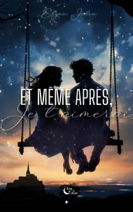 Et même après, je t'aimerai...