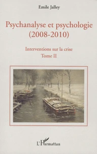 Psychanalyse et psychologie (2008-2010), Interventions sur la crise