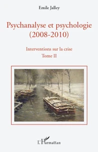 Psychanalyse et psychologie (2008-2010), Interventions sur la crise