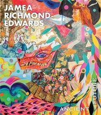 Jam Richmond-edwards - Jamea Richmond-Edwards: Ancient Future /anglais.