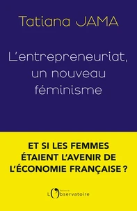 L'entrepreneuriat : un nouveau féminisme