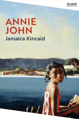 Jamaica Kincaid - Annie John.