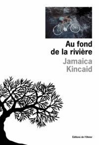Jamaica Kincaid - Au Fond De La Riviere Suivi De Petite Ile.